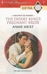 The Desert King's Pregnant Bride by Annie West Paperback Book