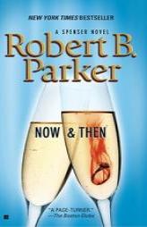 Now and Then by Robert B. Parker Paperback Book