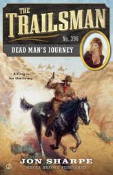 The Trailsman #396: Dead Man's Journey by Jon Sharpe Paperback Book