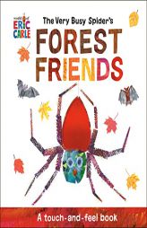 The Very Busy Spider's Forest Friends: A Touch-and-Feel Book (World of Eric Carle) by Eric Carle Paperback Book