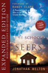 The School of Seers Expanded Edition: A Practical Guide on How to See in the Unseen Realm by Jonathan Welton Paperback Book