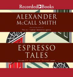 Espresso Tales: The New 44 Scotland Street Novel by Alexander McCall Smith Paperback Book