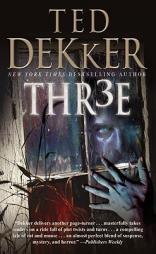 Thr3e by Ted Dekker Paperback Book
