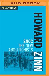 SNCC: The New Abolitionists by Howard Zinn Paperback Book