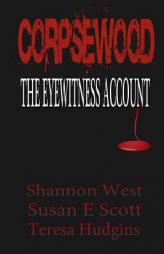 Corpsewood: The Eyewitness Account by Shannon West Paperback Book