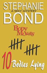 10 Bodies Lying: A Body Movers book by Stephanie Bond Paperback Book