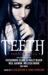 Teeth: Vampire Tales by Ellen Datlow Paperback Book