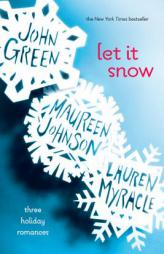 Let It Snow: Three Holiday Stories by John Green Paperback Book