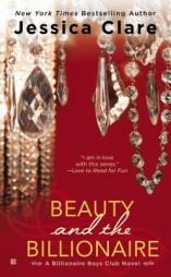 Beauty and the Billionaire (Billionaire Boys Club Novel) by Jessica Clare Paperback Book