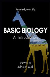 Basic Biology: An Introduction by Adam Purcell Paperback Book