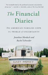 The Financial Diaries: How American Families Cope in a World of Uncertainty by Jonathan Morduch Paperback Book