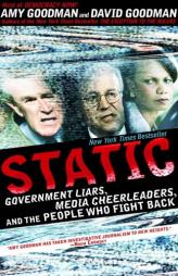 Static: Government Liars, Media Cheerleaders, and the People Who Fight Back by Amy Goodman Paperback Book