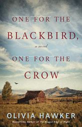 One for the Blackbird, One for the Crow: A Novel by Olivia Hawker Paperback Book