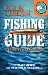 Field & Stream Skills Guide: Fishing (Field & Streams Total Outdoorsman Challenge) by Edward T. Nickens Paperback Book