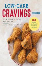 Low-Carb Cravings Cookbook: Your Favorite Foods Made Low-Carb by Phd Rd Koslo Paperback Book