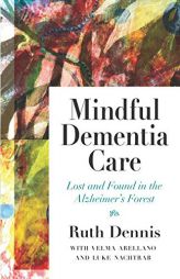 I'm Still Here: Lost and Found in the Alzheimer's Forest by Ruth Dennis Paperback Book