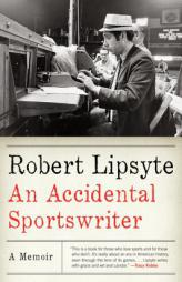 An Accidental Sportswriter by Robert Lipsyte Paperback Book