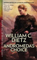 Andromeda's Choice (Legion of the Damned) by William C. Dietz Paperback Book