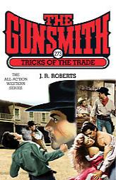 The Gunsmith 273: Tricks of the Trade by J. R. Roberts Paperback Book