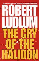 The Cry of the Halidon by Robert Ludlum Paperback Book