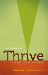 Thrive: The Single Life as God Intended by Lina Abujamra Paperback Book