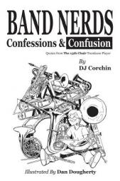 Band Nerds Confessions & Confusion by Dj Corchin Paperback Book