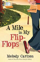 A Mile in My Flip-Flops by Melody Carlson Paperback Book