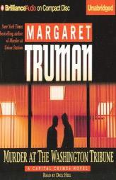Murder at the Washington Tribune (Capital Crimes #21) by Margaret Truman Paperback Book