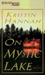 On Mystic Lake by Kristin Hannah Paperback Book