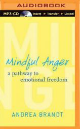 Mindful Anger: A Pathway to Emotional Freedom by Andrea Brandt Paperback Book