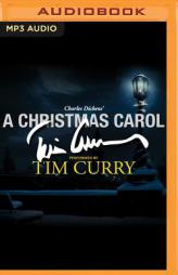 A Christmas Carol: A Signature Performance by Tim Curry by Charles Dickens Paperback Book