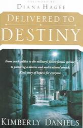 Delivered To Destiny by Kimberly Daniels Paperback Book