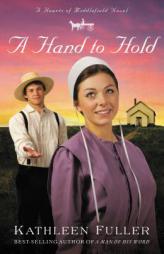 A Hand to Hold (A Hearts of Middlefield Novel) by Kathleen Fuller Paperback Book