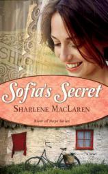 Sofia's Secret (River Of Hope, Book 3) by Sharlene MacLaren Paperback Book