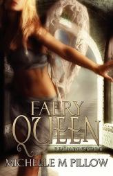 Faery Queen (Realm Immortal) by Michelle M. Pillow Paperback Book