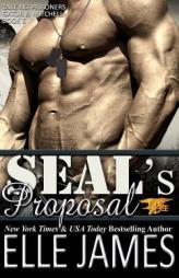 SEAL's Proposal (Take No Prisoners) (Volume 5) by Elle James Paperback Book