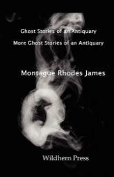 Ghost Stories of an Antiquary with More Ghost Stories of an Antiquary.   Two volumes in one. by M. R. James Paperback Book