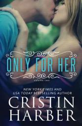 Only for Her (Volume 2) by Cristin Harber Paperback Book