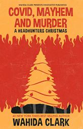 Covid, Mayhem and Murder: A Headhunters Christmas by Wahida Clark Paperback Book