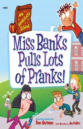 My Weirdtastic School #1: Miss Banks Pulls Lots of Pranks! (My Weirdtastic School Series, Book 1) by Dan Gutman Paperback Book