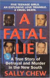 A Fatal Lie: A True Story Of Betrayal And Murder In The New South (St. Martin's True Crime Library) by Sally Chew Paperback Book