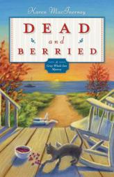 Dead and Berried: A Gray Whale Inn Mystery (Gray Whale Inn Mysteries) by Karen MacInerney Paperback Book