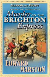 Murder on the Brighton Express (Railway Detective 5) by Edward Marston Paperback Book