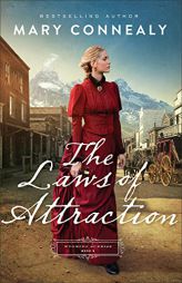 The Laws of Attraction: Book 2 (A Historical Western Romance Series with Powerful Female Characters) (Wyoming Sunrise) by Mary Connealy Paperback Book
