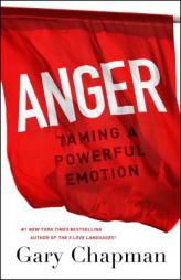 Anger: Taming a Powerful Emotion by Gary Chapman Paperback Book