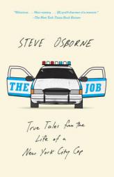 The Job: True Tales from the Life of a New York City Cop by Steve Osborne Paperback Book