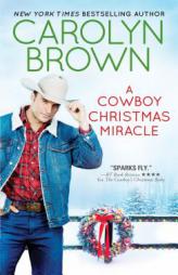 A Cowboy Christmas Miracle (Burnt Boot, Texas) by Carolyn Brown Paperback Book
