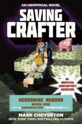 Saving Crafter: Herobrine Reborn Book One: A Gameknight999 Adventure: An Unofficial Minecrafter's Adventure by Mark Cheverton Paperback Book