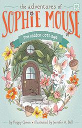 The Hidden Cottage (18) (The Adventures of Sophie Mouse) by Poppy Green Paperback Book