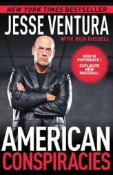 American Conspiracies: Lies, Lies, and More Dirty Lies that the Government Tells Us by Jesse Ventura Paperback Book